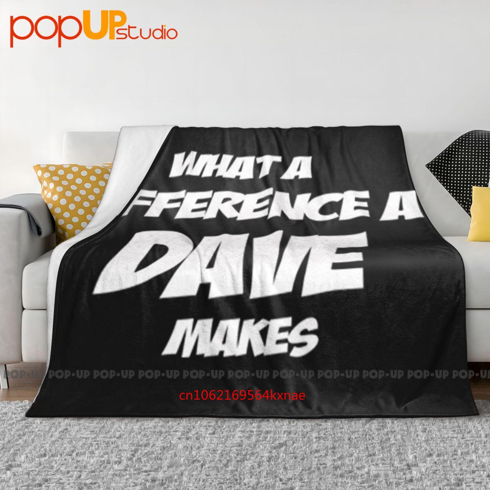 

Novelty What A Difference A Dave Makes Slogan Joke Ultra-Soft Blanket Quilt Winter Sofa Cover Bed Covers 30x40in