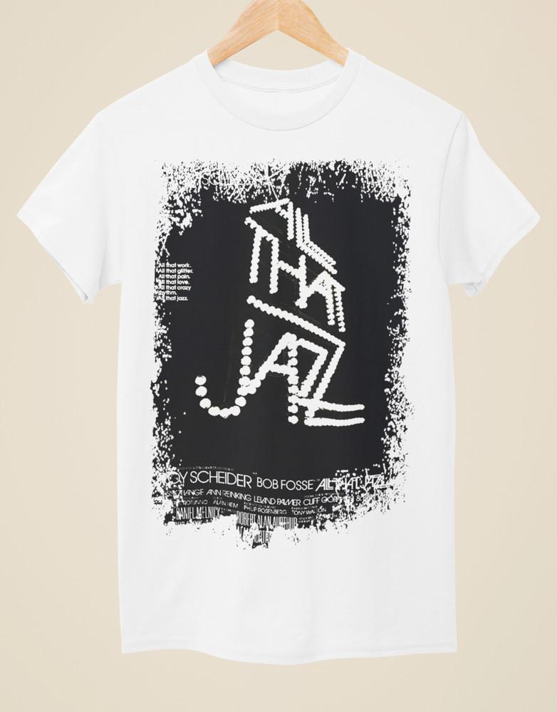 

All That Jazz - Movie Poster Inspired Unisex White T-Shirt Unisex T-Shirt M