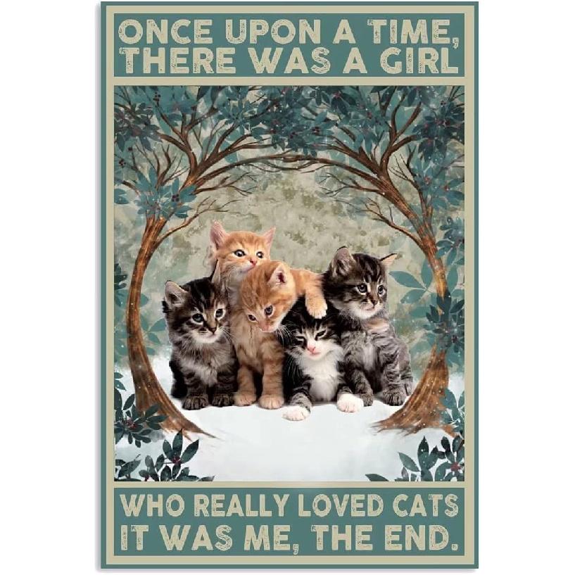 ZTRE Cats Vintage Metal Sign Once Upon A Time There Was A Girl Who Really Loved Cats Poster Retro Tin Sign Plaque Wall Decor For Home Bathroom Office