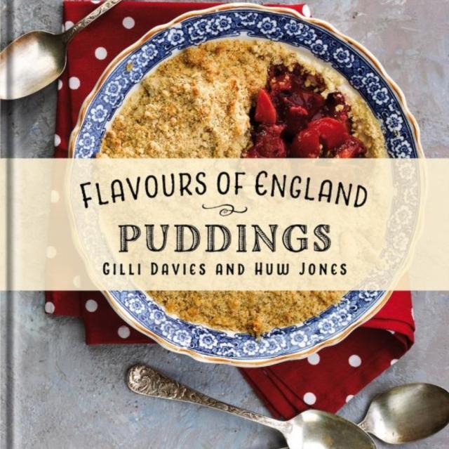 The Flavours of England: Puddings Book