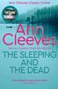 The Sleeping and the Dead by Ann Cleeves Paperback Book 9781529070514