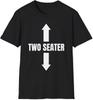 Two Seater Funny Slogan T-Shirt | Sarcastic Adult Humor Unisex Tees Novelty Gifts