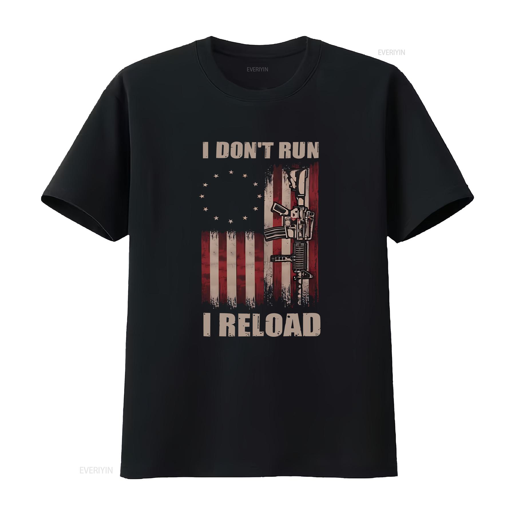 

Gun T Shirt American Flag I Dont Run Reload Lovers Owner Dad Men Vintage Outfit vintage Washed Slightly Comfortable Casual 4XL