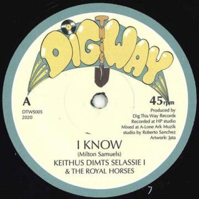 7 collu ieraksts KEITHUS DIMTS SELASSIE, ROYAL HORSE — I Know / I Dub DTWS005 Dig This Way 2020 Europe Reggae, Ska & Dub