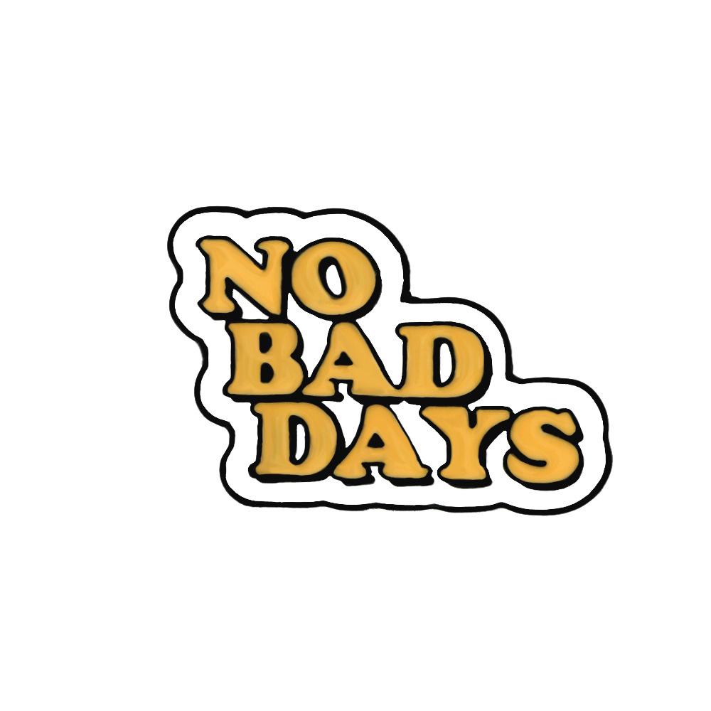 Забавная металлическая значок-буква - Брошь со слоганом NoBadDays для студентов жёлтый