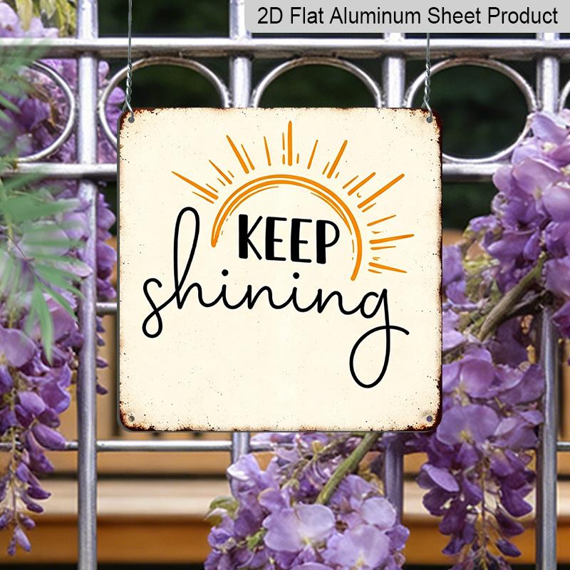 2D Flat -1pc Vintage Aluminium Metal Sign, Outdoor Decorative Wall Sign, Retro Tin Sign Style, Inspirational, "Keep Shining", Home Wall Decor Plaque
