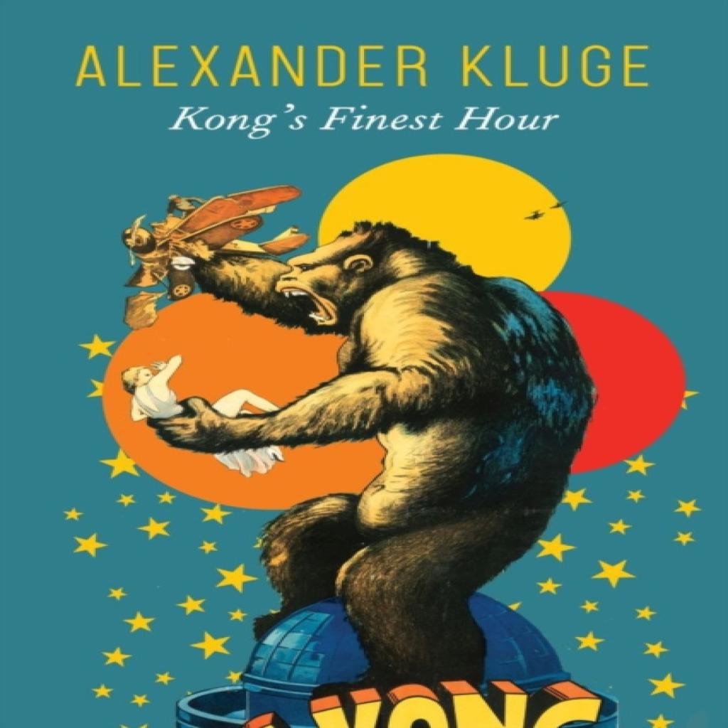 Kongs Finest Hour by Alexander Kluge Hardback Book 9780857428479
