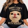 Funny Orange Cat Shirt, Sorry I Can't Plans With Nobody Tee, Introvert Meme T-Shirt