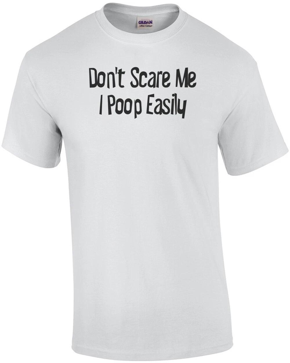 Don t Scare Me, I Poop Easily Funny Halloween T-Shirt M