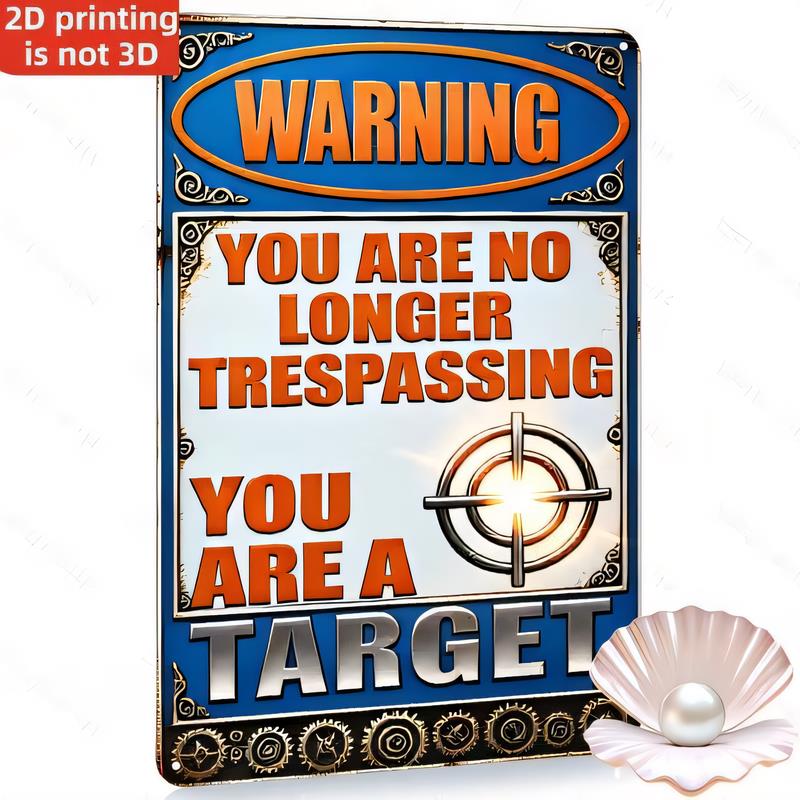 Tin Sign Warning You Are No Longer Trespassing You Are A Target Vintage Metal Plaque Retro Wall Decor for Home Bar Garage Man C