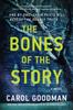 Bok The Bones of the Story : A Novel