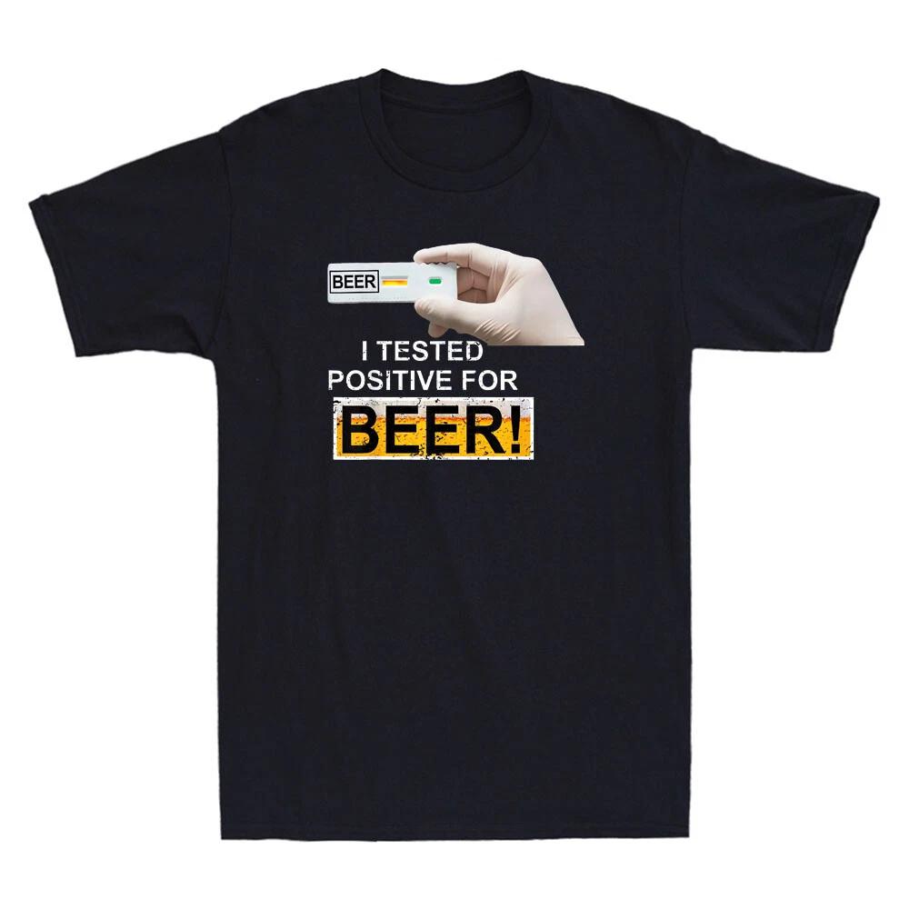 I Tested Positive For Beer Funny Meme Humor Drinking Saying Retro Men s T-Shirt XXXL