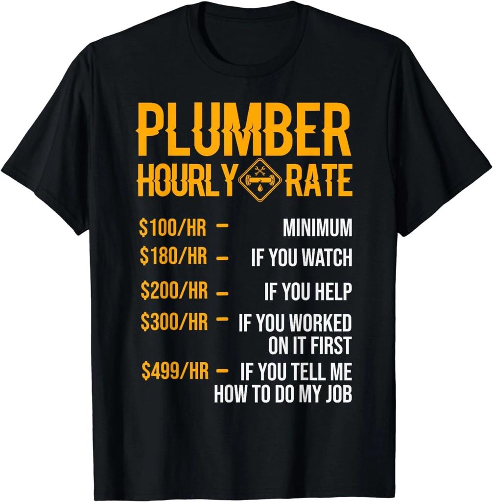 Funny Plumber Men Plumber Hourly Rate Plumber Gifts Ideas Unisex T-Shirt