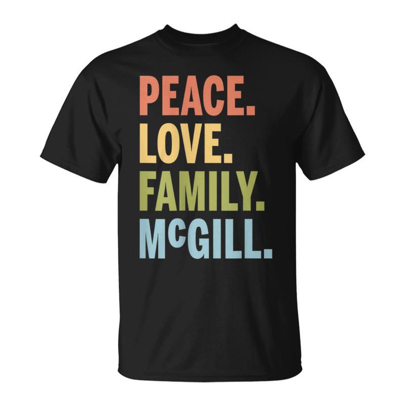 Mcgill Last Name Peace Love Family Matching T-Shirt
