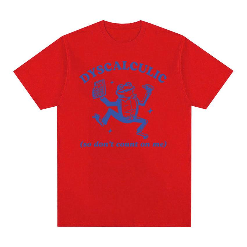 Funny Dyscalculic So Don t Count on Me T Shirt Humor Frog Meme Vintage Graphic Tshirt Unisex Women High Quality 100% Cotton T-shirt S