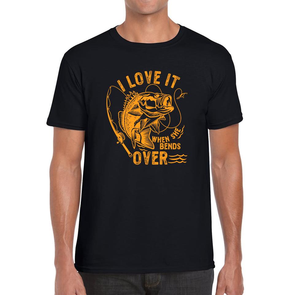 I Love It When She Bends Over Fishing Unisex Mens T Shirt Womens Tops Tees XL