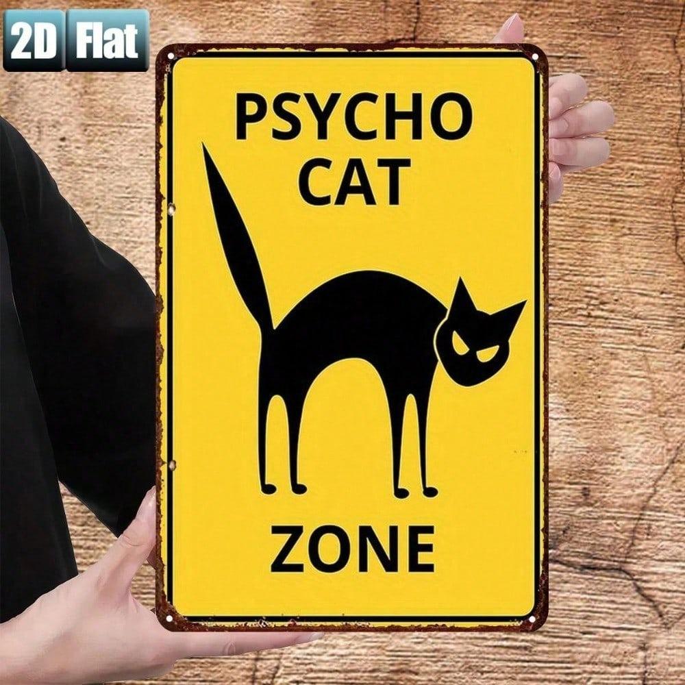 1pc Psycho Cat Zone Warning Sign 8x12in Metal Tin Sign, Funny Retro Wall Decor for Home Bar Garage Restaurant