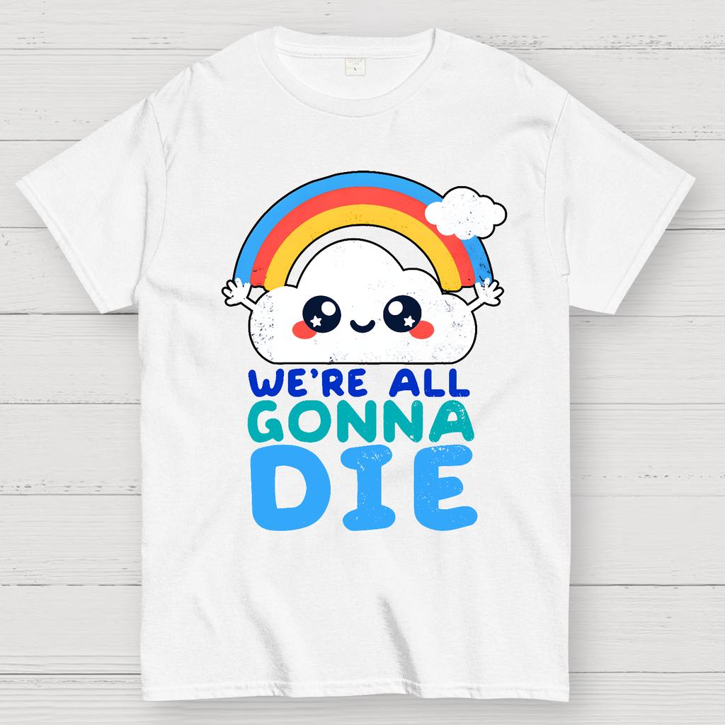 All Gonna Die Cotton Summer Casual Cool Loose T-Shirt