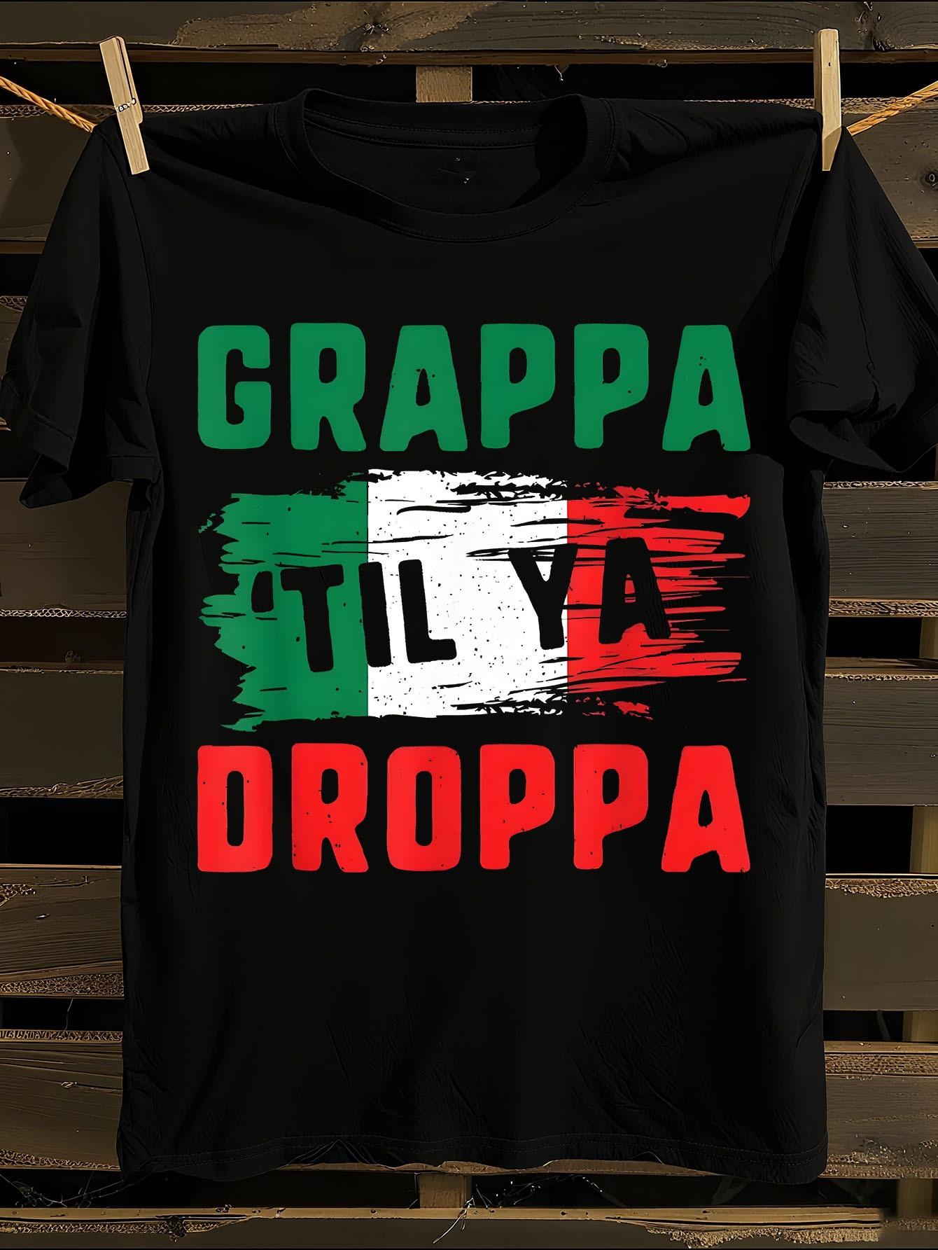 Grappa Until You Drop Italian-Themed Tshirt XL