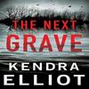 The Next Grave by Kendra Elliot Paperback Book 9781662511875