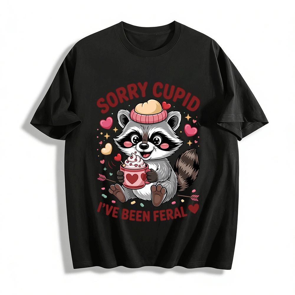 

Sorry Cupid I ve Been Feral Valentine s Day Raccoon Graphic Tee Pure cotton T-shirt XXS