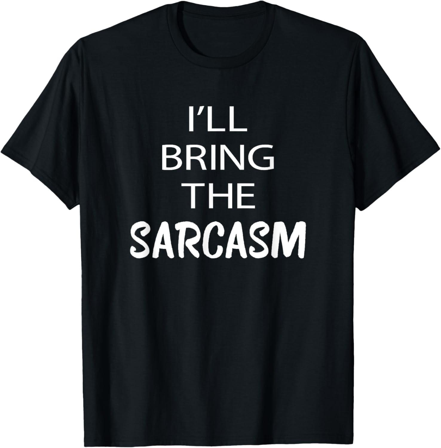 Funny Sarcastic I ll Bring The Sarcasm Party Joke T-Shirt S разноцветный
