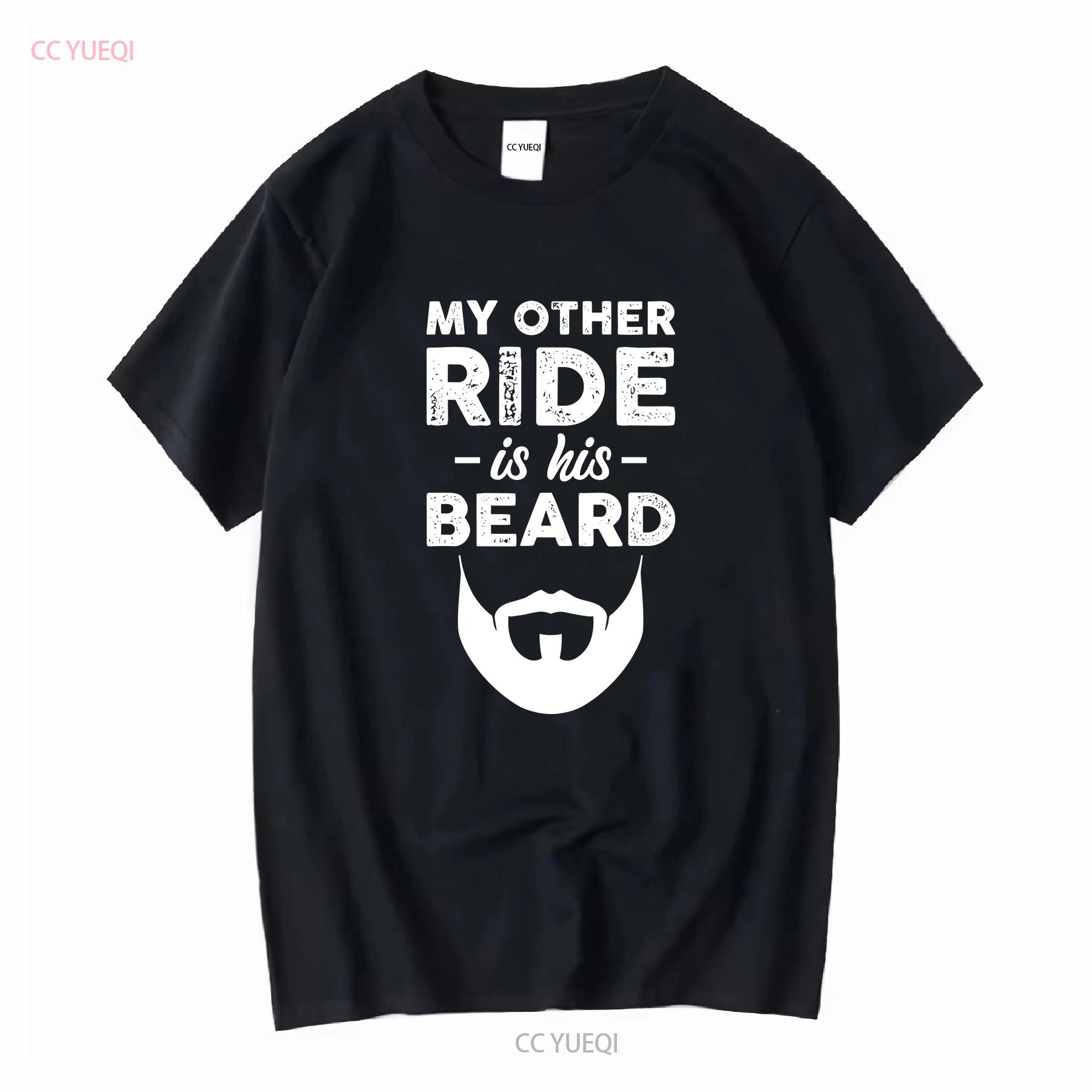 

My Other Ride Is His Beard T Shirt vintage Washed Soft graphic Breathable Versatile fashion streetwear Comfortable 4XL