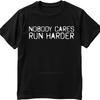 Men cotton tshirt Big size summer Boys tshirt Nobody Cares Run Harder Short Sleeve Workout ONeck tees Brand t shirt for man