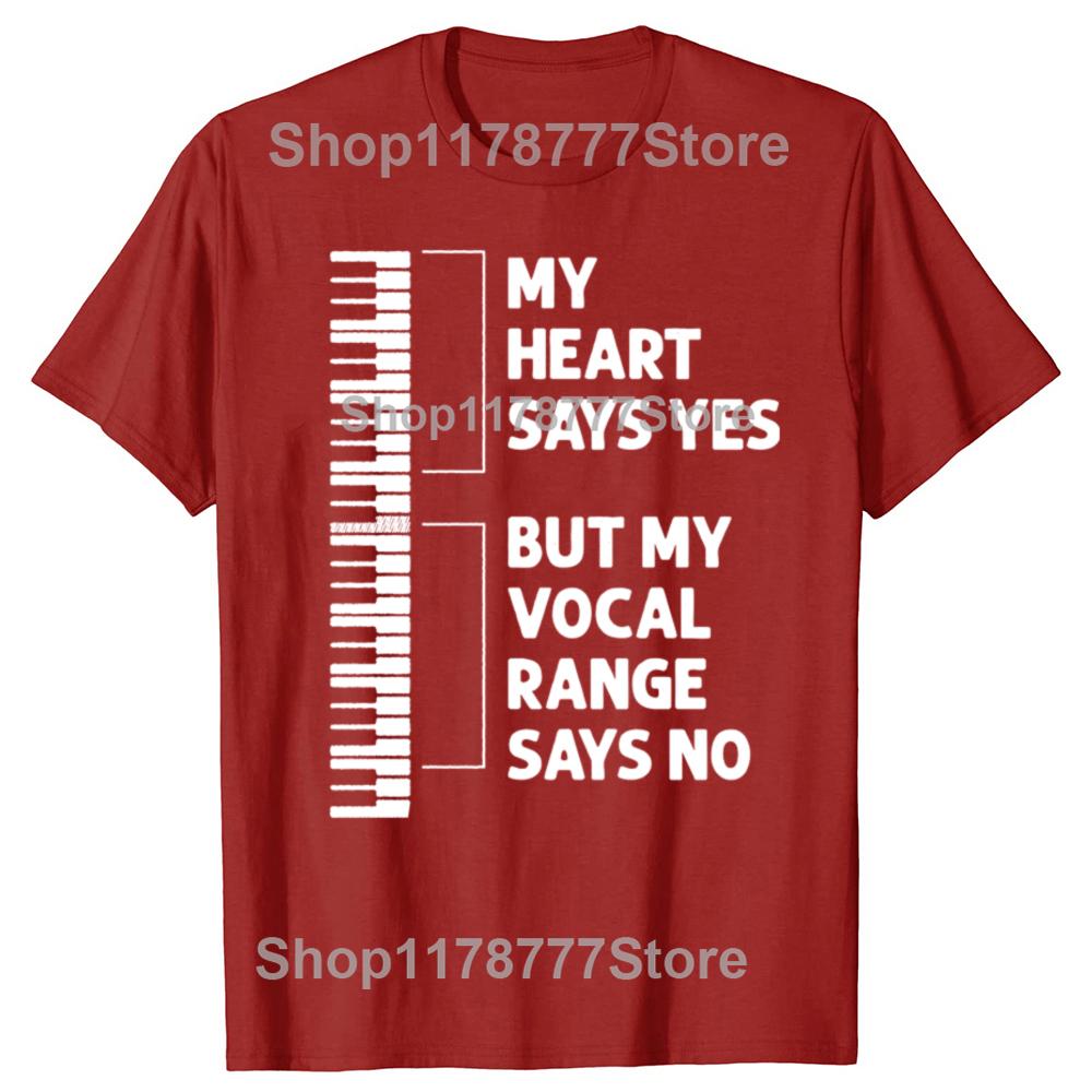 Funny My Heart Says Yes But My Vocal Range Says No T Shirts Cotton Birthday Gifts Mens Fashion Casual Loose Oversized T Shirt S