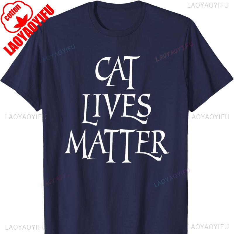 Cat Lives Matter Animal Gifts Cats Tshirt Men Women TShirt Graphic T Shirts Women Goth T Shirts Regular High Quality Cotton