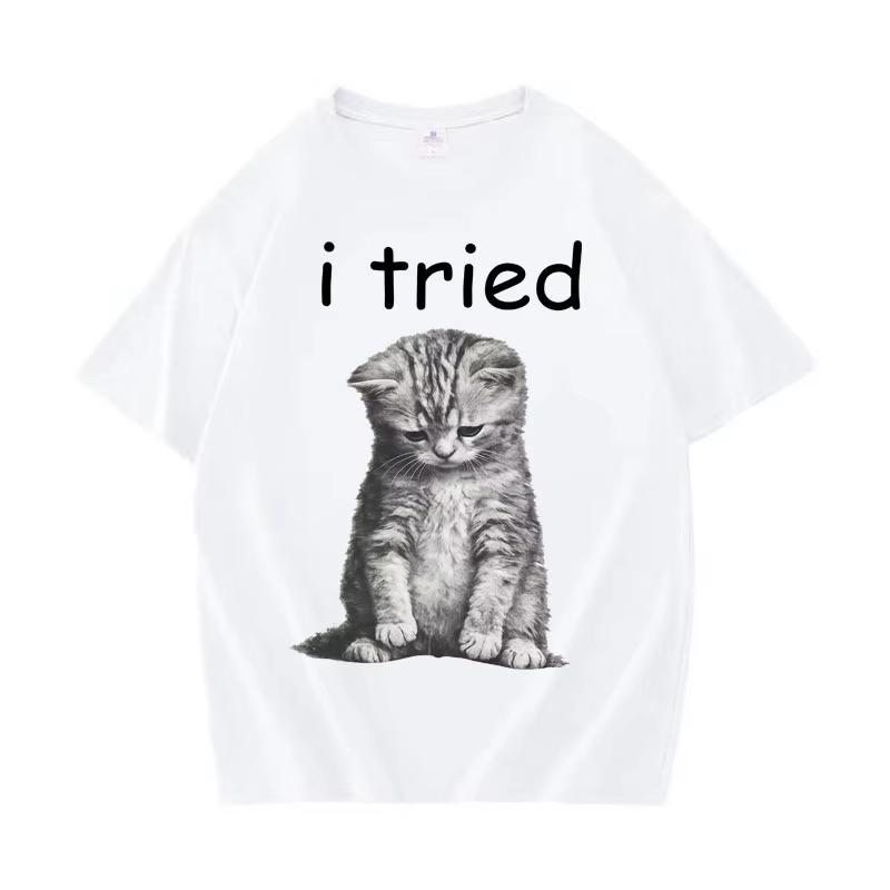 I Tried Funny Cat Mem Harajuku Crewneck TShirt Unisex Women Casual High Quality Short Sleeve Tshirt Cotton Cozy T Shirt Streetwear