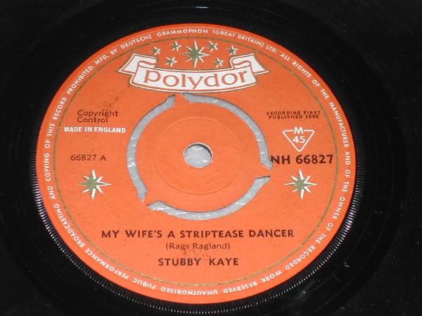 

7inch Record STUBBY KAYE My Wifes A Striptease Dancer NH66827 Polydor 1962 UK Pop Used