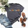 Be The Good Shirt, Inspiration Shirt, Be A Good Human Shirt, Be A Good Human Gif