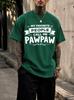 2026 New Pure Cotton Tshirt My Favorite Person Calls Me Pawpaw Grandpa Exclusive Slogan Print Crew Neck Short Sleeve Casual T