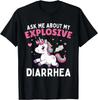 Ask Me About My Explosive Diarrhea Funny Poop Meme Unicorn Unisex T-Shirt