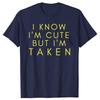 Funny Sorry Im Taken Boyfriend Girlfriend Taken Couples Tshirts Men Fashion Casual Tshirt 100 Cotton Loose Oversized T Shirt
