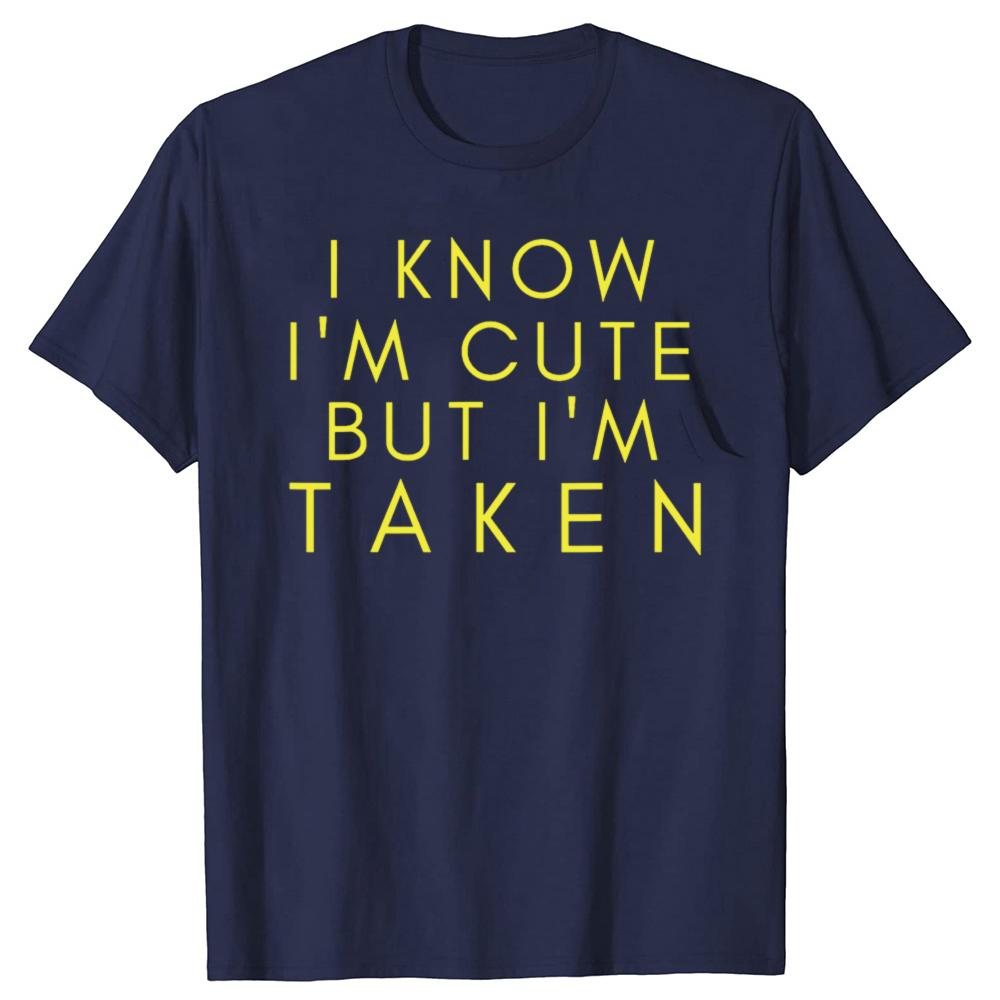 Funny Sorry Im Taken Boyfriend Girlfriend Taken Couples Tshirts Men Fashion Casual Tshirt 100 Cotton Loose Oversized T Shirt