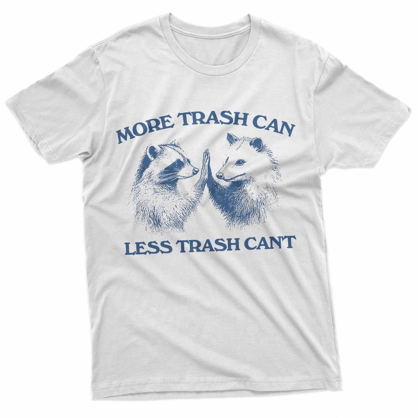 Raccoon opossum More trash can Less trash can t 100% Cotton T-shirt Mens Tees Top M