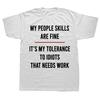 Funny My People Skills Are Fine Its My Tolerance To Idiots That Needs Work TShirts Fashion Casual Loose Oversized T Shirt
