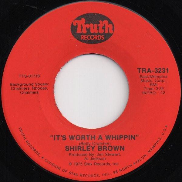

7inch Record SHIRLEY BROWN Its Worth A Whippin Between You TRA3231 TRUTH 1975 US SoulFunk Used