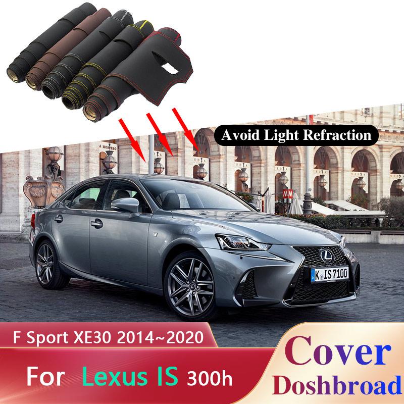 

Крышка приборной панели Коврик Коврик Коврик для IS 300h F Sport XE30 2014 ~ 2020 Солнцезащитный козырек Анти-грязный автомобильный накладка Аксессуар