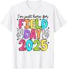 School Field Day Teacher I'm Just Here For Field Unisex T-Shirt