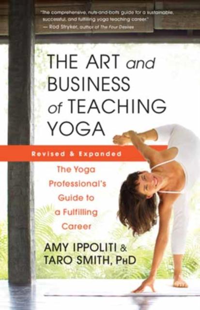 Kniha The Art and Business of Teaching Yoga (revised) : The Yoga Professional???s Guide To a Fulfilling Career