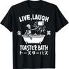 Live Laugh Toaster Bath Japanese Funny Skeleton Meme T-Shirt