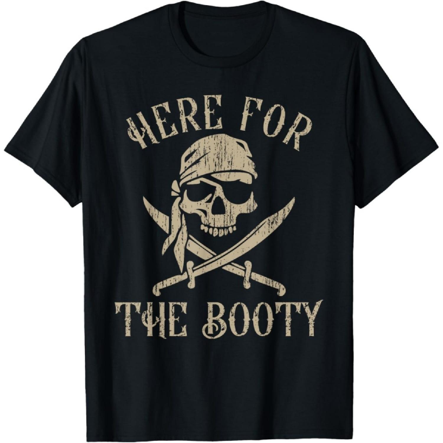 Here For The Booty, Men Women Funny Pirate T-Shirt S