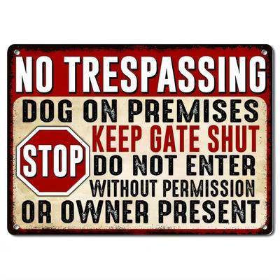 Tin Sign NO TRESPASSING Dog On Premises Keep Gate Shut STOP Do Not Enter Without Permission Owner Present Metal Wall Plaque Vint