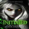 Initiated by Maya Daniels Paperback Book 9781036706753