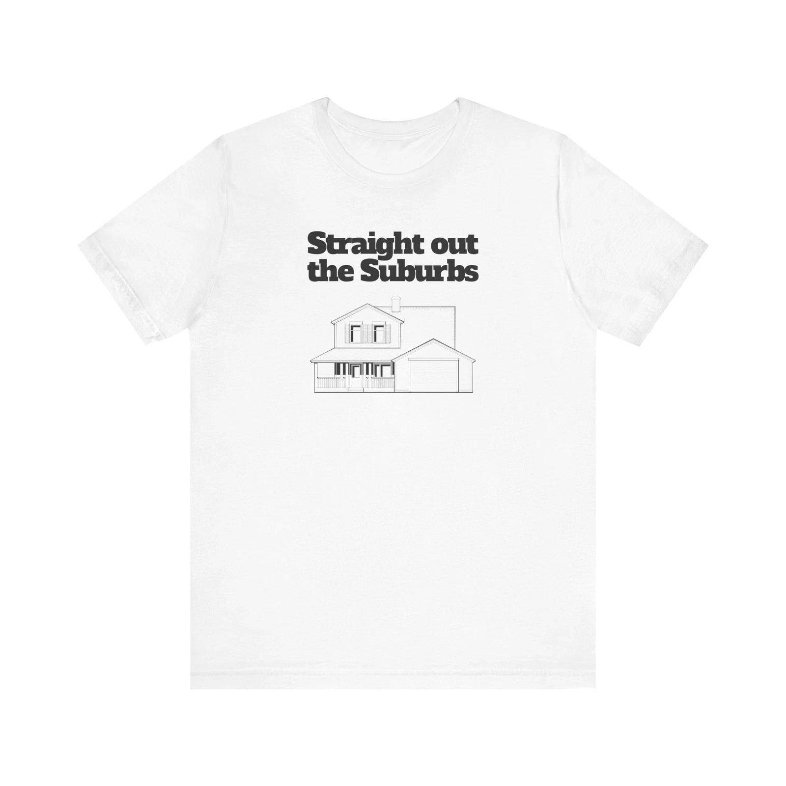 

Suburban Vibes Tee, Straight Out the Suburbs Premium Short Sleeve Tee L