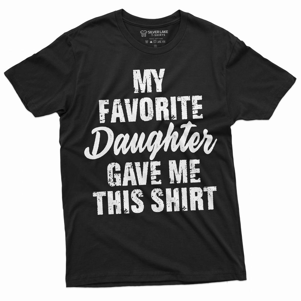 Men's Father's Day Gift T-Shirt Mens Womens Tees Top My Favorite Daughter Gave Me This T-Shirt Mens Womens Tees Top