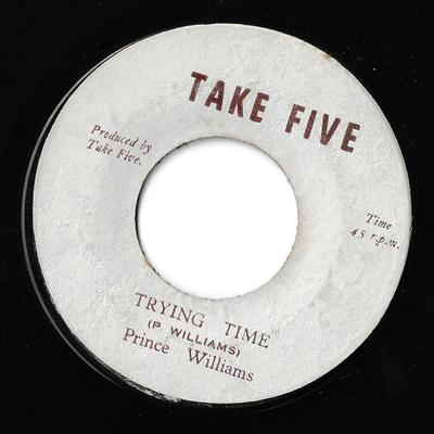 7inch Record PRINCE WILLIAMS  Trying Time NONE Take Five Reggae Ska  Dub Used